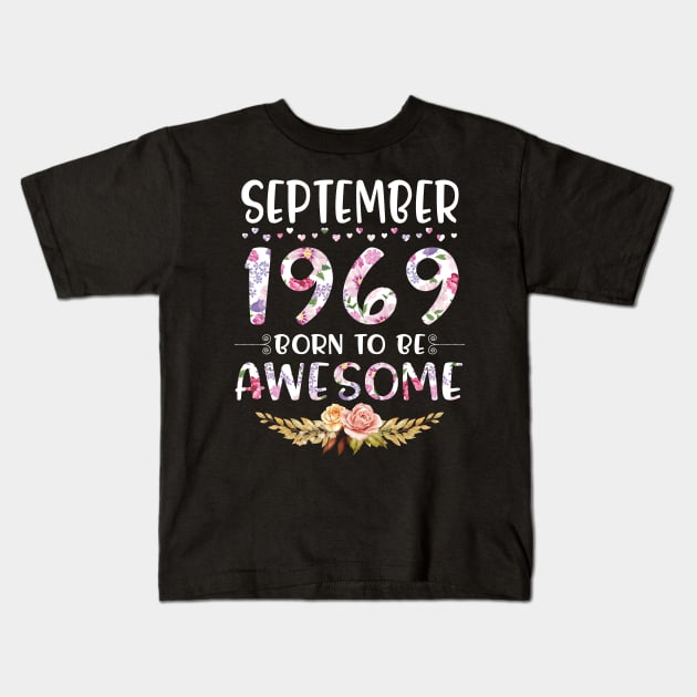 Happy Birthday 51 Years old to me you nana mommy daughter September 1969 Born To Be Awesome Kids T-Shirt by joandraelliot